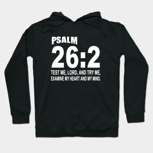 Psalm 262 Test Me Lord And Ry Me Examine My Heart And My Mind Daughter T Shirts Hoodie